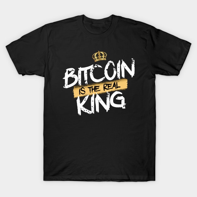 Bitcoin is the Real King T-Shirt by DesignBoomArt